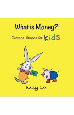 Poza produsului What is Money? Personal Finance for Kids: Money Management, Kids Books, Baby, Childrens, Savings, Ages 3-6, Preschool-kindergarten - Kelly Lee
