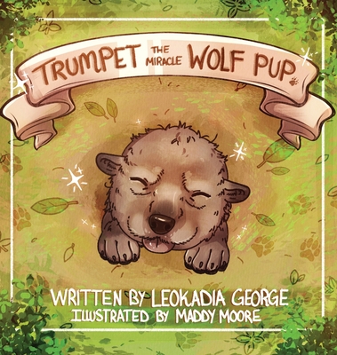 Trumpet The Miracle Wolf Pup - Leokadia George