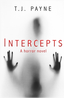Intercepts: a horror novel - Tj Payne