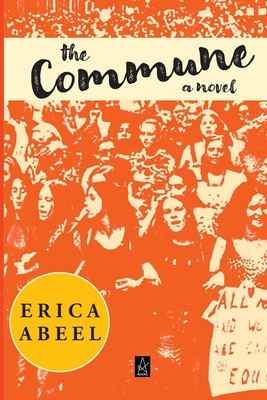 The Commune - Erica Abeel