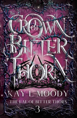 Crown of Bitter Thorn - Kay L. Moody