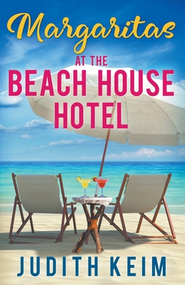 Margaritas at The Beach House Hotel - Judith Keim