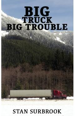 Coperta cărții 'Big Truck Big Trouble - Stan Surbrook'
