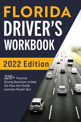 Florida Driver's Workbook: 320+ Practice Driving Questions to Help You Pass the Florida Learner's Permit Test - Connect Prep
