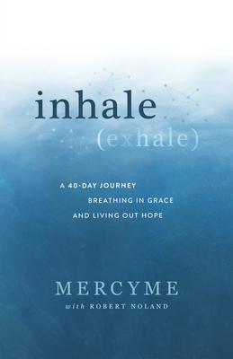 Inhale Exhale: A 40-Day Journey Breathing in Grace and Living Out Hope - Mercyme