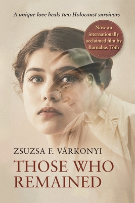 Those Who Remained - Zsuzsa F. V�rkonyi