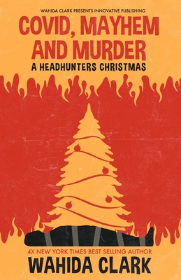 Covid, Mayhem and Murder: A Headhunters Christmas - Wahida Clark