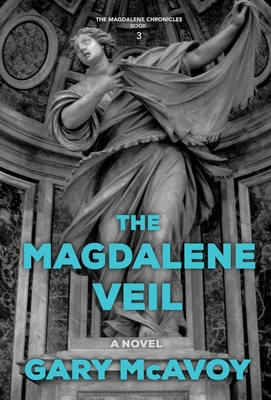 The Magdalene Veil - Gary Mcavoy