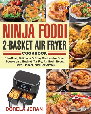 Ninja Foodi 2-Basket Air Fryer Cookbook - Dorela Jeran