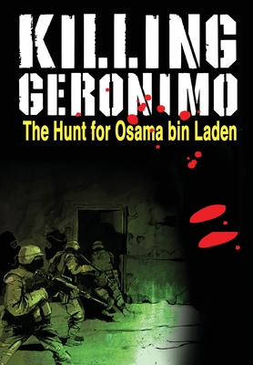 Killing Geronimo: The Hunt for Osama bin Laden - Darren G. Davis
