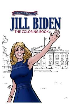Poza produsului Female Force: Jill Biden Coloring Book - Michael Frizell