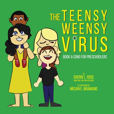 The Teensy Weensy Virus: Book and Song for Preschoolers - Sherri L. Rose