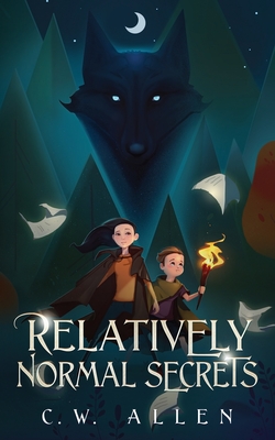 Relatively Normal Secrets - C. W. Allen
