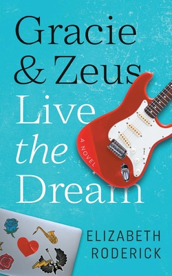 Gracie & Zeus Live the Dream - Elizabeth Roderick