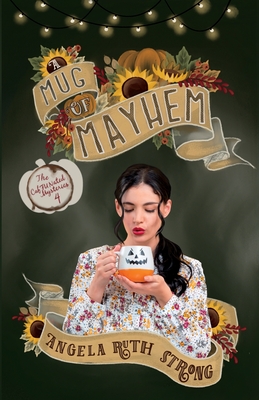 A Mug of Mayhem - Angela Ruth Strong
