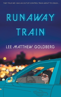 Runaway Train - Lee Matthew Goldberg