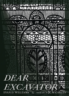 Dear Excavator - Evan D. Williams
