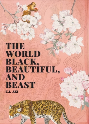 The World Black, Beautiful, and Beast - C. I. Aki