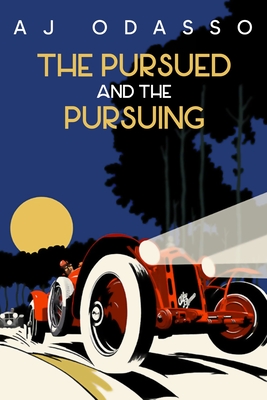 The Pursued and the Pursuing - Aj Odasso