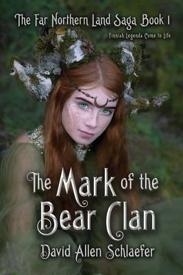 The Mark of the Bear Clan - David Allen Schlaefer