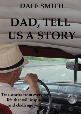 Dad, Tell us a Story - Dale O'brien Smith