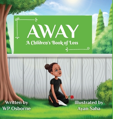 Away: A Children's Book of Loss - Wp Osborne