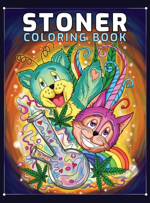 Stoner Coloring Book: A Trippy Coloring Book for Adults with Stress Relieving Psychedelic Designs - Tasha Tokes