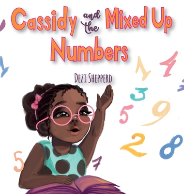 Cassidy and the Mixed Up Numbers - Dezi Shepperd