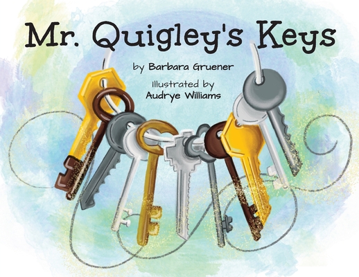 Mr. Quigley's Keys - Barbara Gruener