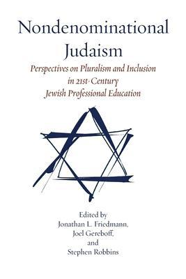 Nondenominational Judaism - Jonathan L. Friedmann