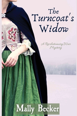 The Turncoat's Widow: A Revolutionary War Mystery - Mally Becker