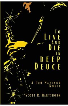 Poza produsului To Live and Die in Deep Deuce - Scott R. Hartshorn