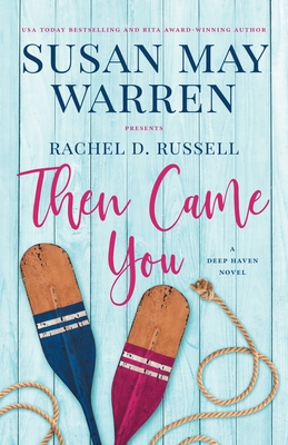 Then Came You: A Deep Haven Novel - Susan May Warren