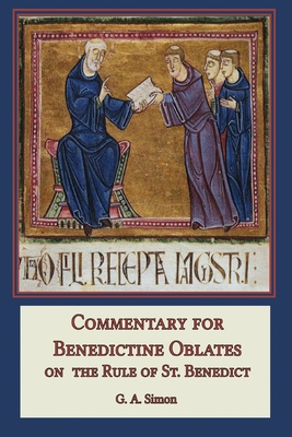 Commentary for Benedictine Oblates: On the Rule of St. Benedict - G. A. Simon