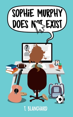 Sophie Murphy Does Not Exist - Tiffany Blanchard