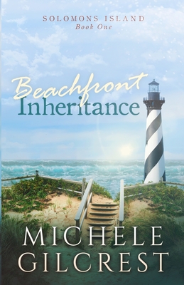 Beachfront Inheritance (Solomons Island Book One): Beachfront Inheritance - Michele Gilcrest