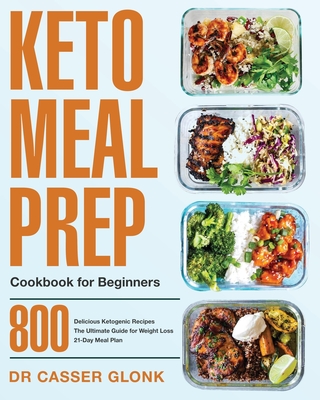 Keto Meal Prep Cookbook for Beginners - Casser Glonk