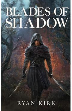 Coperta cărții 'Blades of Shadow - Ryan Kirk'