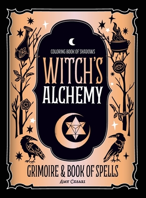 Coloring Book of Shadows: Witch's Alchemy - Amy Cesari