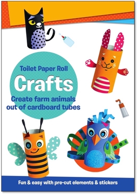 Toilet Paper Roll Crafts Create Farm Animals Out of Cardboard Tubes - Eurolina Editors