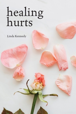 Healing Hurts - Linda Kennedy