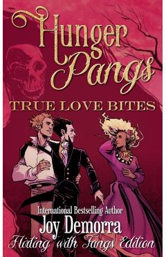 Hunger Pangs: True Love Bites - Joy Demorra