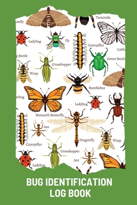 Bug Identification Log Book For Kids: Bug Activity Journal, Insect Hunting Book, Insect Collecting Journal, Backyard Bug Book, Kids Nature Notebook - Teresa Rother