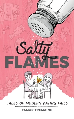 Salty Flames: Tales of Modern Dating Fails - Tamar Tremaine