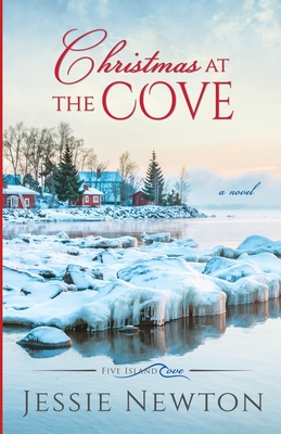 Christmas at the Cove: Heartwarming Women's Fiction - Jessie Newton