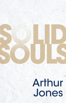 Solid Souls - Arthur Jones