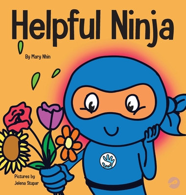 Helpful Ninja: A Children's Book About Self Care and Self Love - Mary Nhin