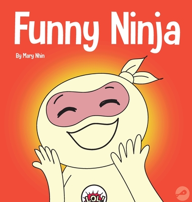Funny Ninja: A Children's Book of Riddles and Knock-knock Jokes - Mary Nhin
