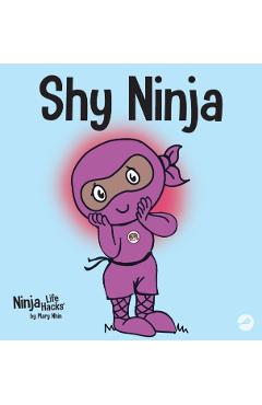 Shy Ninja: A Children's Book About Social Emotional Learning and Overcoming Social Anxiety - Mary Nhin