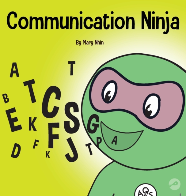 Communication Ninja: A Children's Book About Listening and Communicating Effectively - Mary Nhin